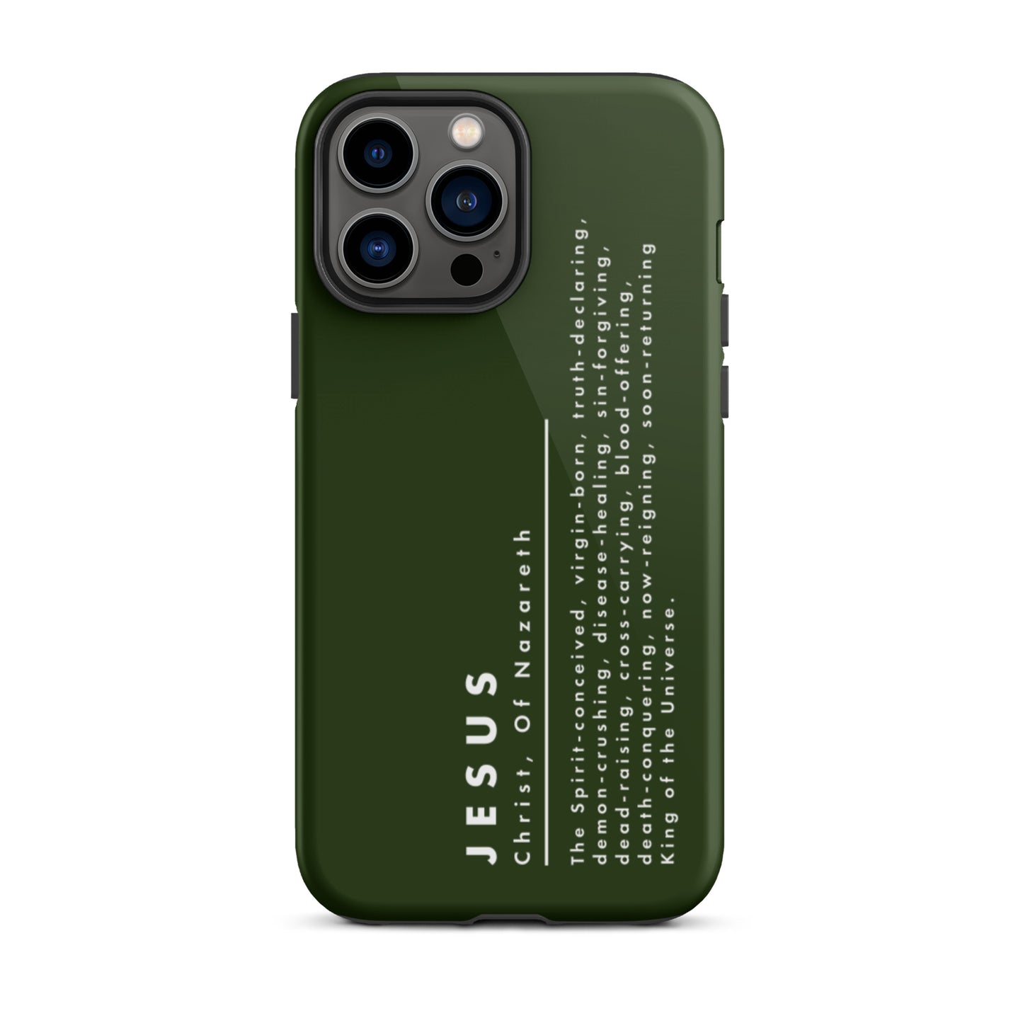 Jesus Christ, King Of The Universe | Tough iPhone Case | Olive