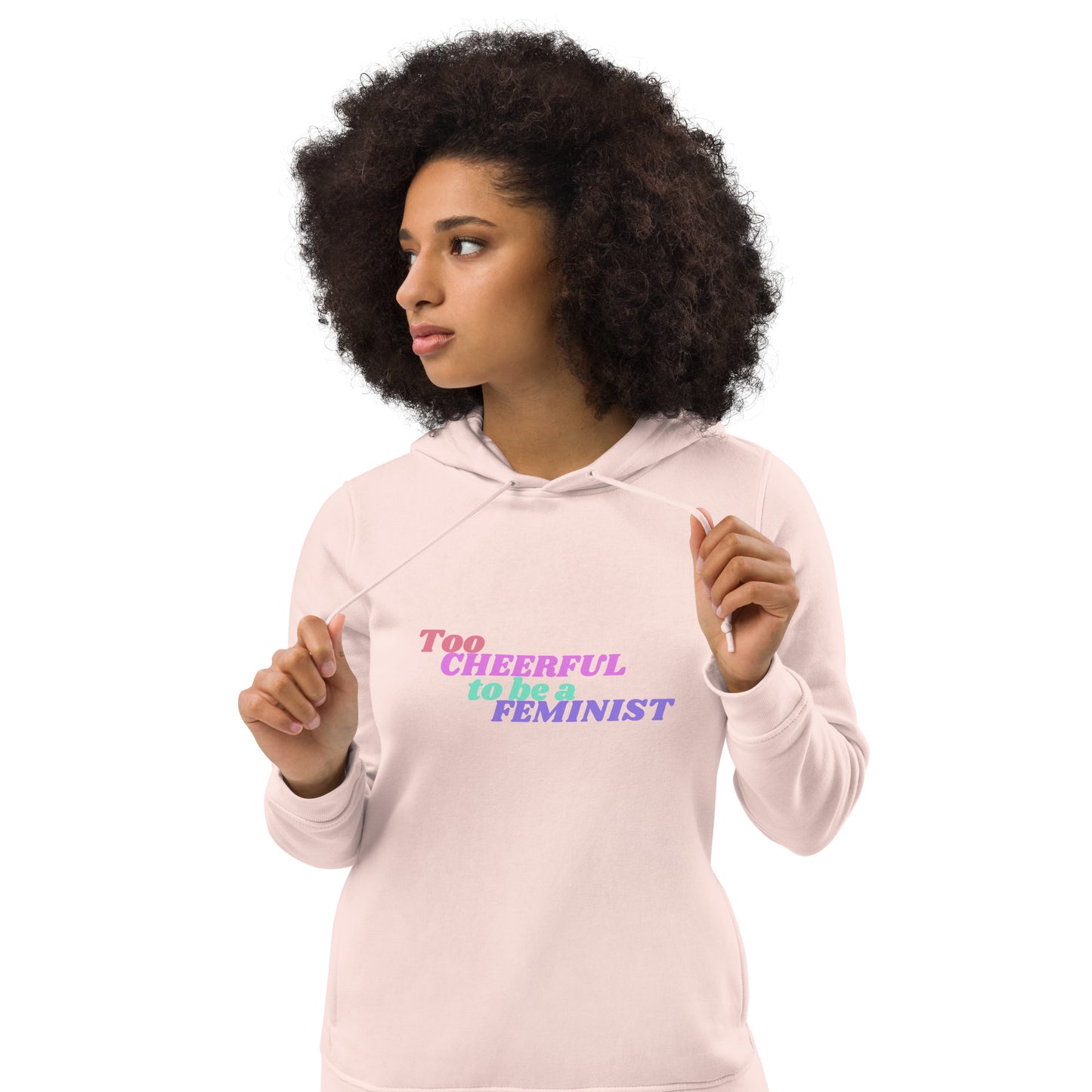 Too Cheerful To Be A Feminist | Hoodie