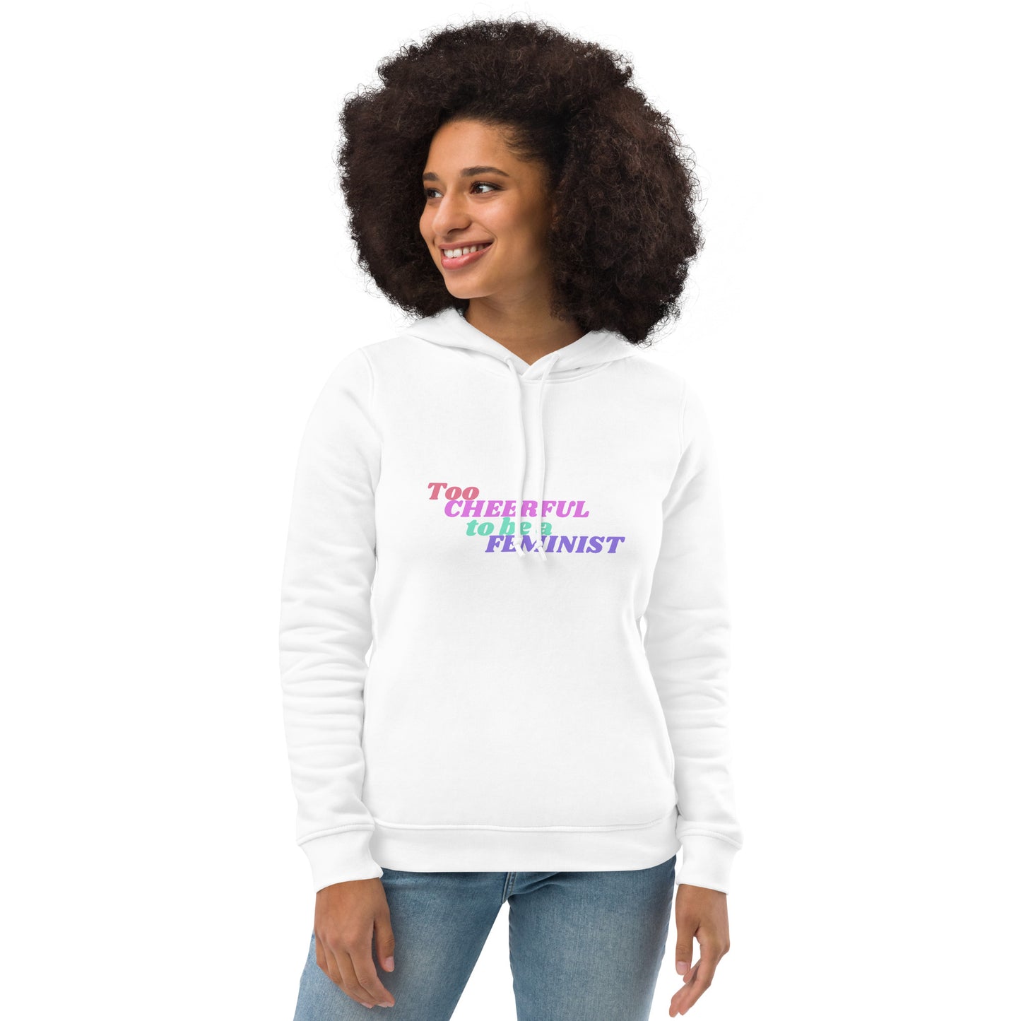 Too Cheerful To Be A Feminist | Hoodie