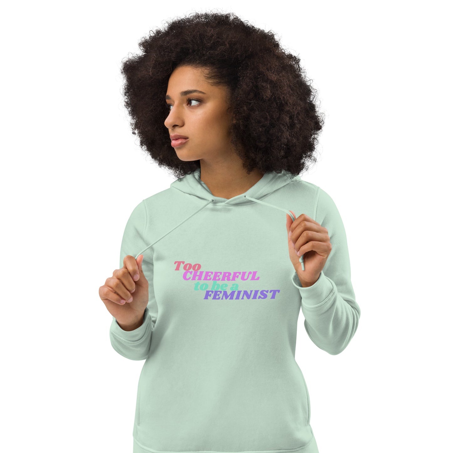 Too Cheerful To Be A Feminist | Hoodie